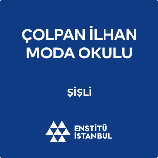 ÇOLPAN İLHAN MODA OKULU / ŞİŞLİ