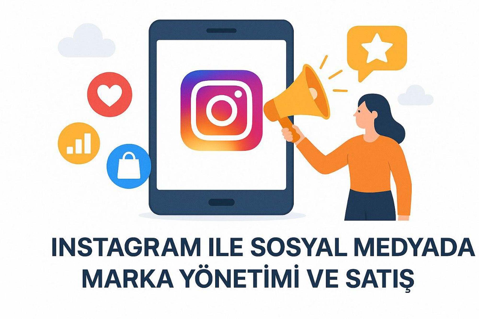 Instagram ile Sosyal Medyada Marka Yönetimi ve Satış