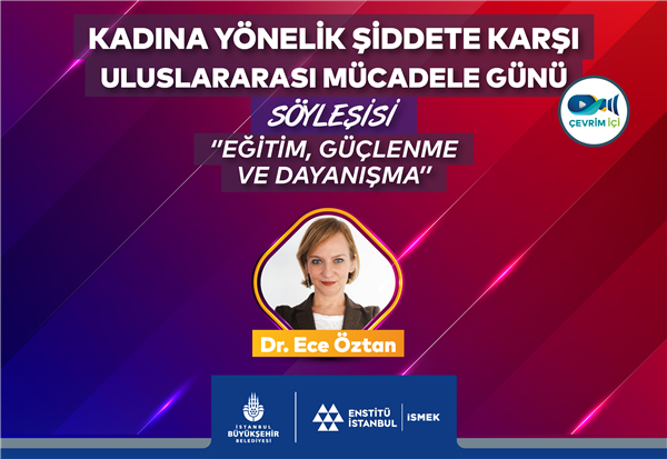 KADINA YÖNELİK ŞİDDETE KARŞI ULUSLARARASI MÜCADELE GÜNÜ SÖYLEŞİSİ