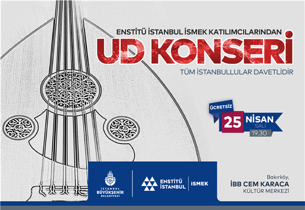 ENSTİTÜ İSTANBUL İSMEK KATILIMCILARINDAN UD KONSERİ
