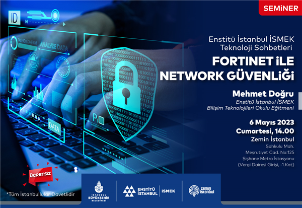 TEKNOLOJİ SOHBETLERİ’NDE “FORTINET İLE NETWORK GÜVENLİĞİ” SEMİNERİ