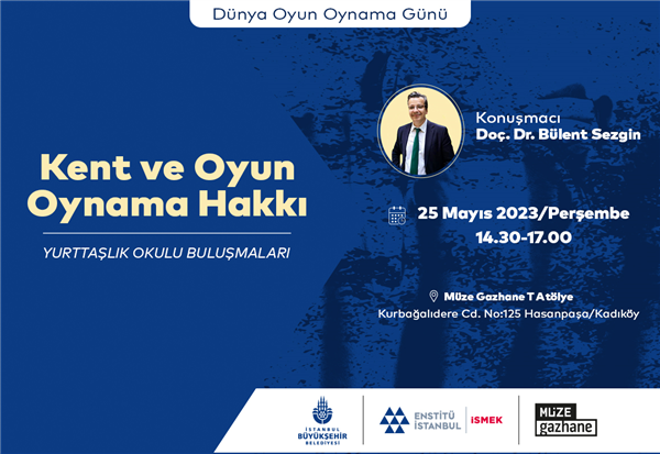“KENT VE OYUN OYNAMA HAKKI” SÖYLEŞİSİ İLE MÜZE GAZHANE’DEYİZ