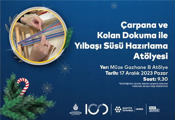 "ÇARPANA VE KOLAN DOKUMA İLE YILBAŞI SÜSÜ HAZIRLAMA” ATÖLYESİ