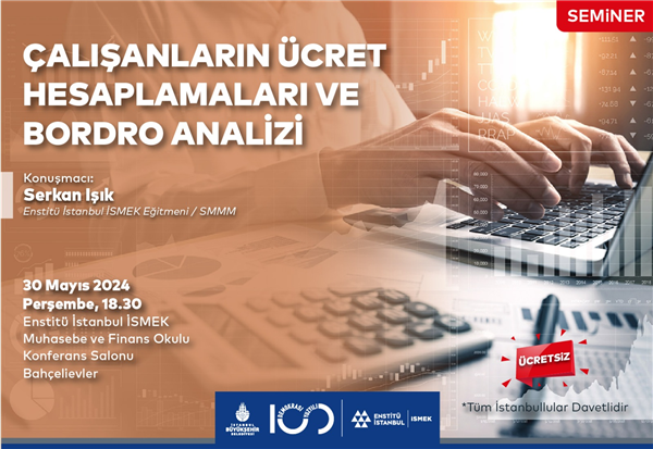“ÇALIŞANLARIN ÜCRET HESAPLAMALARI VE BORDRO ARALİZİ” SEMİNERİ