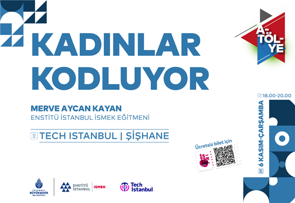 KADINLARA ÖZEL KODLAMA ATÖLYEMİZE DAVETLİSİNİZ