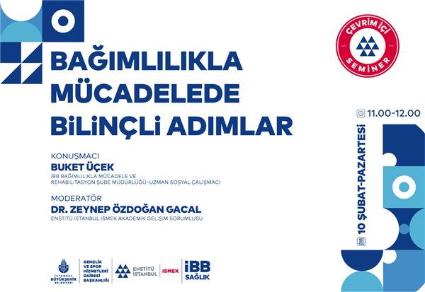 BAĞIMLILIKLA MÜCADELEDE BİLİNÇLİ ADIMLAR SEMİNERİ