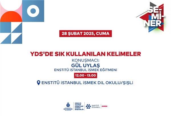 YDS&rsquo;YE HAZIRANIYORSANIZ, ENSTİT&Uuml; İSTANBUL İSMEK&rsquo;İN BU SEMİNERİNİ KA&Ccedil;IRMAYIN!