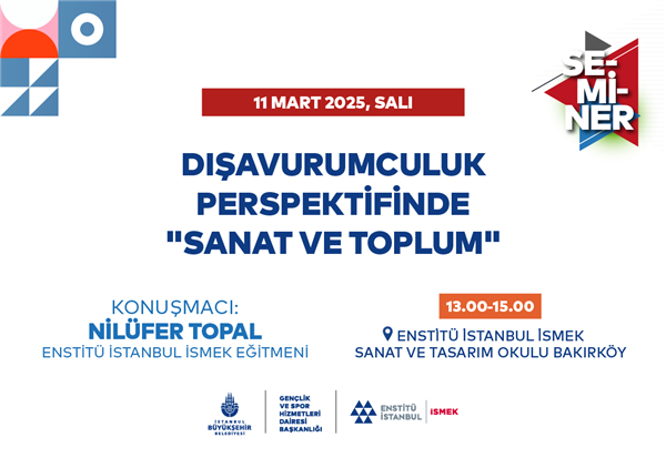 “DIŞAVURUMCULUK PERSPEKTİFİNDE SANAT VE TOPLUM” SEMİNERİ 