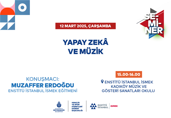 “YAPAY ZEKÂ VE MÜZİK” SEMİNERİNE DAVETLİSİNİZ