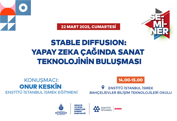 YAPAY ZEKÂYI SANATLA BULUŞTURMAK İSTEYENLER BU SEMİNERE!