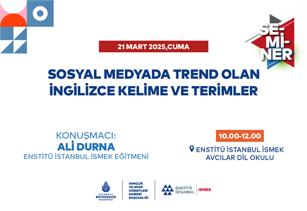 SOSYAL MEDYADAKİ TREND TERİMLERİ ÖĞRENMEK İSTEYENLER BU SEMİNERE! 