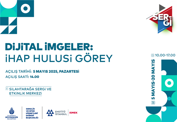 “DİJİTAL İMGELER: İHAP HULUSİ GÖREY” SERGİMİZE BEKLİYORUZ