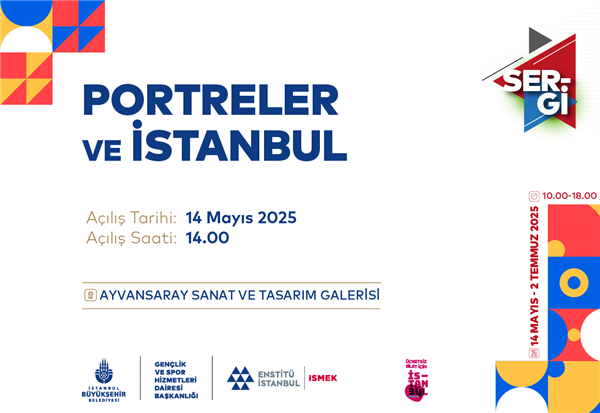 &ldquo;PORTRELER VE İSTANBUL&rdquo; SERGİSİ SANATSEVERLERLE BULUŞUYOR!
