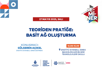 BİLİŞİME MERAKLI İSTANBULLULARI BASİT AĞ OLUŞTURMA SEMİNERİMİZE BEKLİYORUZ!