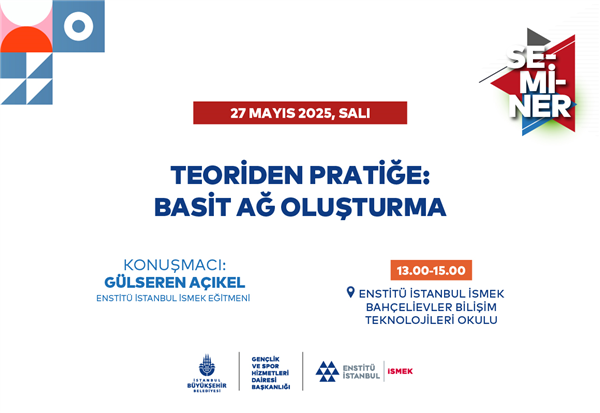 BİLİŞİME MERAKLI İSTANBULLULARI BASİT AĞ OLUŞTURMA SEMİNERİMİZE BEKLİYORUZ!