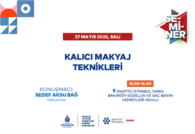 KALICI MAKYAJIN SIRLARINI ÖĞRENMEK İSTEYENLERİ SEMİNERE BEKLİYORUZ! 