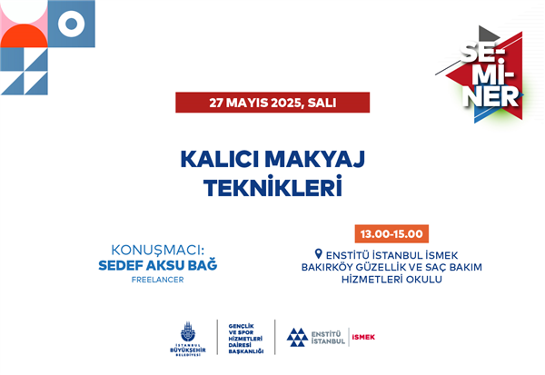 KALICI MAKYAJIN SIRLARINI &Ouml;ĞRENMEK İSTEYENLERİ SEMİNERE BEKLİYORUZ!&nbsp;