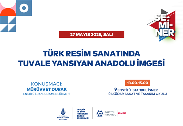 ANADOLU İMGESİNİN TUVALE YANSIMASINI GELİN BİRLİKTE ELE ALALIM!