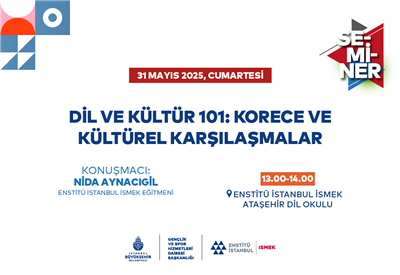 “DİL VE KÜLTÜR 101: KORECE VE KÜLTÜREL KARŞILAŞMALAR” SEMİNERİNİ KAÇIRMAYIN! 