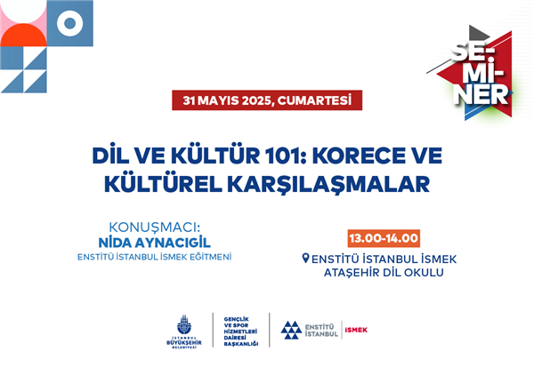 &ldquo;DİL VE K&Uuml;LT&Uuml;R 101: KORECE VE K&Uuml;LT&Uuml;REL KARŞILAŞMALAR&rdquo; SEMİNERİNİ KA&Ccedil;IRMAYIN!&nbsp;