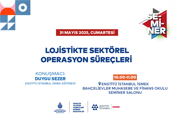 &ldquo;LOJİSTİKTE SEKT&Ouml;REL OPERASYON S&Uuml;RE&Ccedil;LERİ&rdquo; SEMİNERİNE DAVETLİSİNİZ!