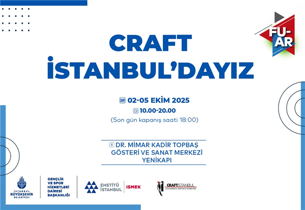 6. CRAFTİSTANBUL FUARI&rsquo;NDA YERİMİZİ ALDIK!
