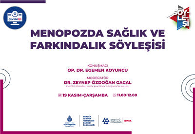 “MENOPOZDA SAĞLIK VE FARKINDALIK” SÖYLEŞİMİZE BEKLİYORUZ!