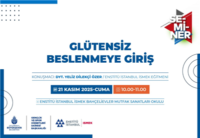 GLÜTENSİZ BESLENMEYE İLGİ DUYANLAR, BU SEMİNERE!