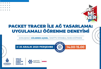 AĞ TASARIMINA İLK ADIMI, ENSTİT&Uuml; İSTANBUL İSMEK&rsquo;İN SEMİNERİNDE ATABİLİRSİNİZ!