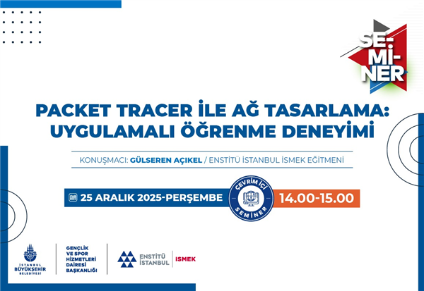 AĞ TASARIMINA İLK ADIMI, ENSTİT&Uuml; İSTANBUL İSMEK&rsquo;İN SEMİNERİNDE ATABİLİRSİNİZ!