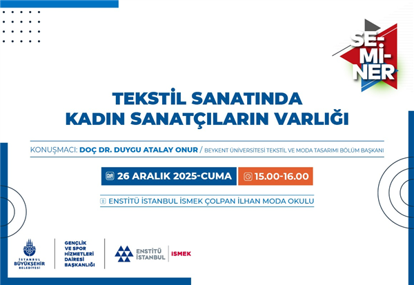 &ldquo;TEKSTİL SANATINDA KADIN SANAT&Ccedil;ILARIN VARLIĞI&rdquo;NI SEMİNERDE KONUŞUYORUZ