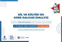 KORE DALGASI&rsquo;NI (HALLYU), BU SEMİNERDE KONUŞUYORUZ!