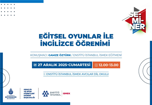 ENSTİT&Uuml; İSTANBUL İSMEK&rsquo;TEN &ldquo;EĞİTSEL OYUNLAR İLE İNGİLİZCE &Ouml;ĞRENİMİ&rdquo; SEMİNERİ