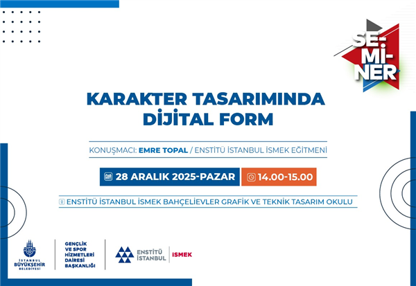 ENSTİT&Uuml; İSTANBUL İSMEK&rsquo;TEN &ldquo;KARAKTER TASARIMINDA DİJİTAL FORM&rdquo; SEMİNERİ