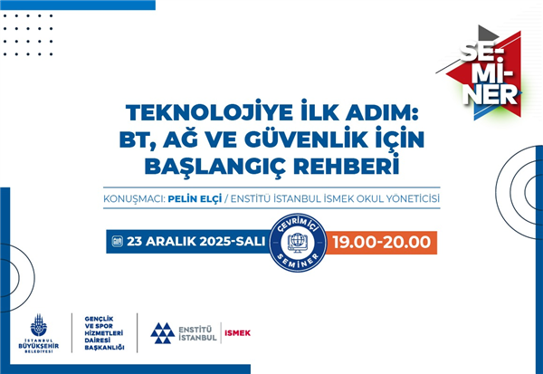 TEKNOLOJİYE ADIM ATACAKLAR, BU SEMİNER SİZİN İ&Ccedil;İN!&nbsp;
