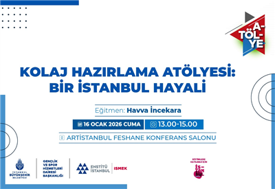 &ldquo;KOLAJ YAPIM AT&Ouml;LYESİ&rdquo;NE DAVETLİSİNİZ!