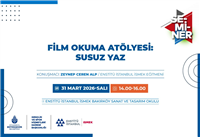 &ldquo;SUSUZ YAZ&rdquo; &Uuml;ZERİNDEN FİLM OKUMA AT&Ouml;LYESİ