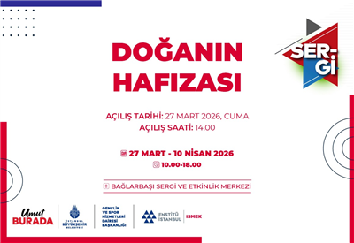 &ldquo;DOĞANIN HAFIZASI&rdquo; SERGİMİZ A&Ccedil;ILIYOR!