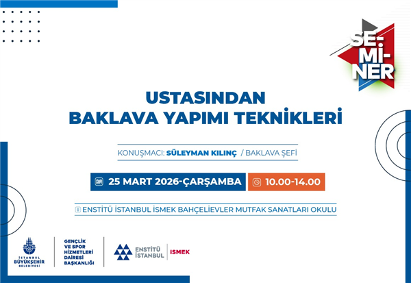 USTASINDAN BAKLAVA YAPIMI TEKNİKLERİNİ &Ouml;ĞRENMEYE DAVETLİSİNİZ!