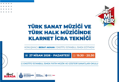 &ldquo;T&Uuml;RK SANAT M&Uuml;ZİĞİ VE T&Uuml;RK HALK M&Uuml;ZİĞİNDE KLARNET İCRA TEKNİĞİ&rdquo; SEMİNERİNDE BULUŞUYORUZ!