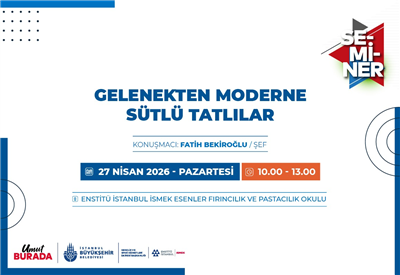 GELENEKTEN MODERNE S&Uuml;TL&Uuml; TATLILAR SEMİNERİNE DAVETLİSİNİZ!