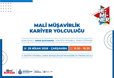 &ldquo;MALİ M&Uuml;ŞAVİRLİK KARİYER YOLCULUĞU&rdquo; SEMİNERİ D&Uuml;ZENLİYORUZ!