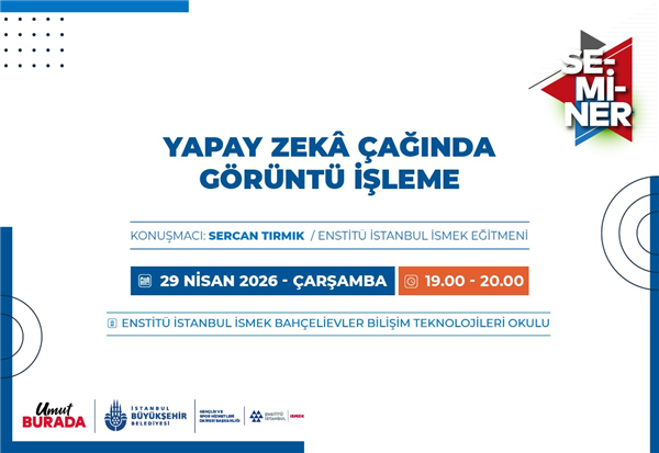 &ldquo;YAPAY ZEK&Acirc; &Ccedil;AĞINDA G&Ouml;R&Uuml;NT&Uuml; İŞLEME&rdquo; SEMİNERİNDE BİR ARAYA GELİYORUZ!