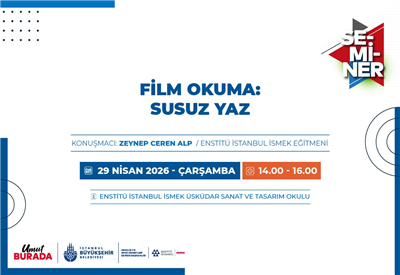 &ldquo;SUSUZ YAZ&rdquo; &Uuml;ZERİNDEN FİLM OKUMA SEMİNERİ&nbsp;