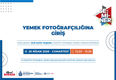 &ldquo;YEMEK FOTOĞRAF&Ccedil;ILIĞINA GİRİŞ&rdquo; SEMİNERİNDE BULUŞUYORUZ!