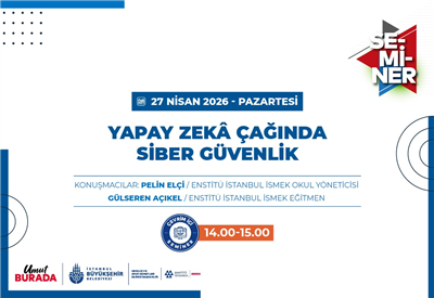 &ldquo;YAPAY ZEK&Acirc; &Ccedil;AĞINDA SİBER G&Uuml;VENLİK&rdquo;İ SEMİNERDE ELE ALIYORUZ!