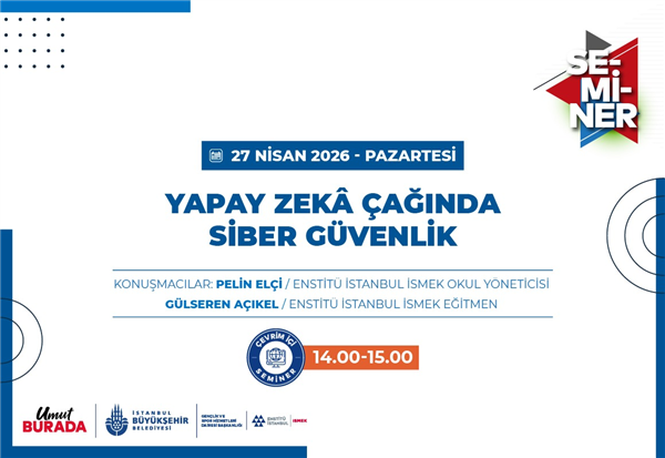 &ldquo;YAPAY ZEK&Acirc; &Ccedil;AĞINDA SİBER G&Uuml;VENLİK&rdquo;İ SEMİNERDE ELE ALIYORUZ!