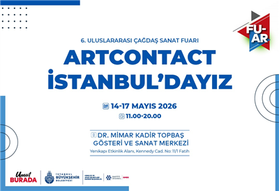 ARTCONTACT İSTANBUL&rsquo;DA İSTANBULLULARLA BULUŞUYORUZ!