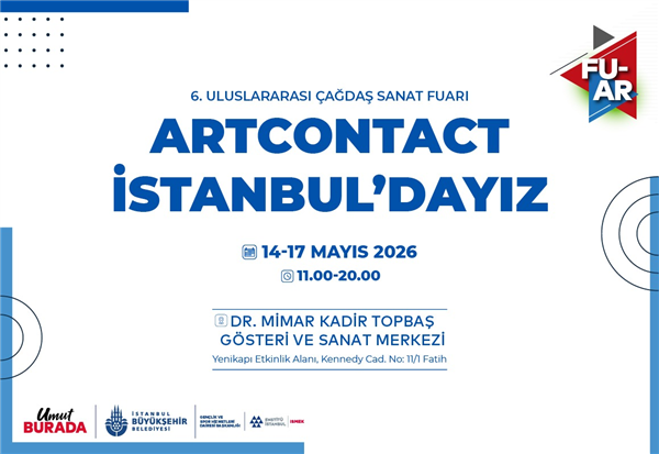 ARTCONTACT İSTANBUL&rsquo;DA İSTANBULLULARLA BULUŞUYORUZ!
