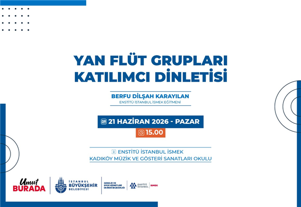 ENSTİTÜ İSTANBUL İSMEK KATILIMCILARINDAN OKUL DİNLETİLERİ